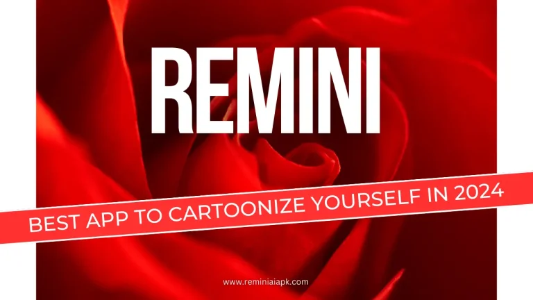 Remini: The Best App to Cartoonize Yourself in 2024